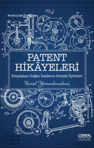 Patent Hikayeleri - İhtiyaçtan Doğan İcatların Gerçek Öyküleri | Kitap