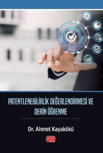 Patentlenebilirlik Değerlendirmesi ve Derin Öğrenme | Kitap Ambarı