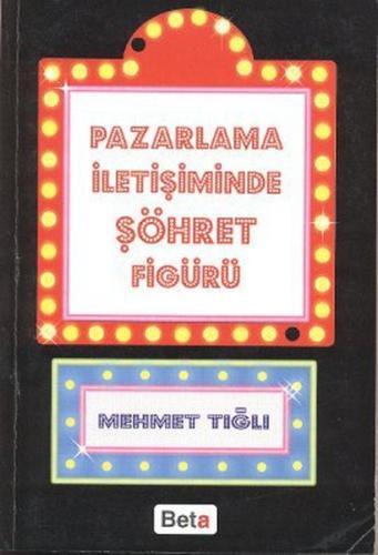 Pazarlama İletişiminde Şöhret Figürü
