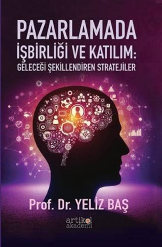 Pazarlamada İşbirliği ve Katılım: Geleceği Şekillendiren Stratejiler