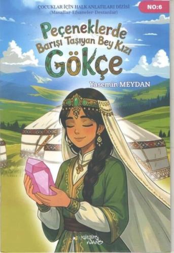 Peçeneklerde Barışı Taşıyan Bey Kızı: Gökçe