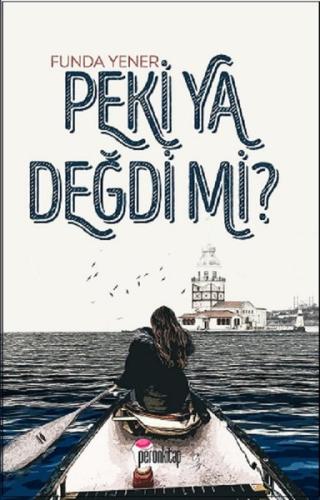 Peki Ya Değdi mi?