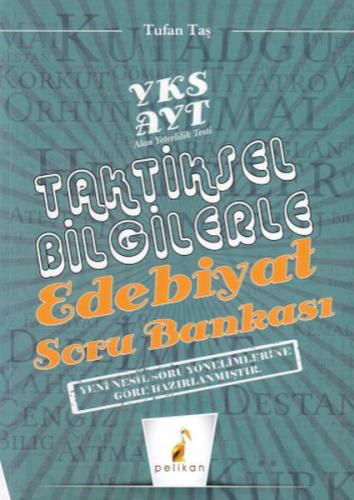 Pelikan YKS AYT Taktiksel Bilgilerle Edebiyat Soru Bankası (Yeni)