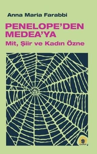 Penelope'den Medea'ya - Mit Şiir ve Kadın Özne