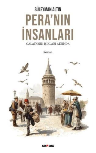 Pera'nın İnsanları - Galata'nın Işıkları Altında