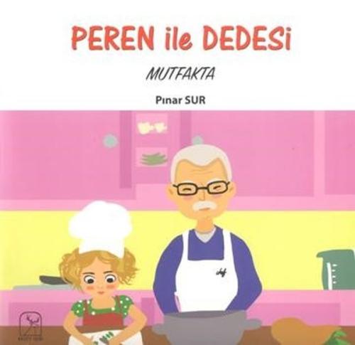Peren ile Dedesi Mutfakta | Kitap Ambarı