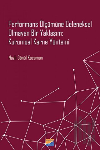 Performans Ölçümüne Geleneksel Olmayan Bir Yaklaşım: Kurumsal Karne Yönetimi