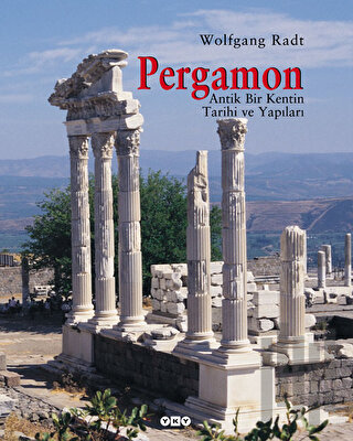 Pergamon Antik Bir Kentin Tarihi ve Yapıları (Ciltli)