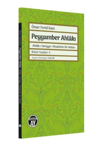Peygamber Ahlakı: Ahlak-ı Seniyye-i Risaletten Bir Nebze