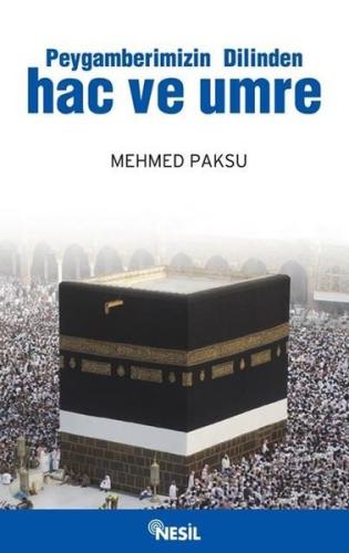 Peygamberimizin Dilinden Hac ve Umre