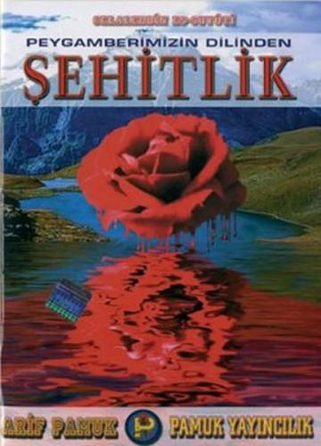 Peygamberimizin Dilinden Şehitlik (Hadis-008/P11)