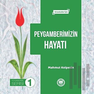 Peygamberimizin Hayatı - Peygamberimiz Serisi 1