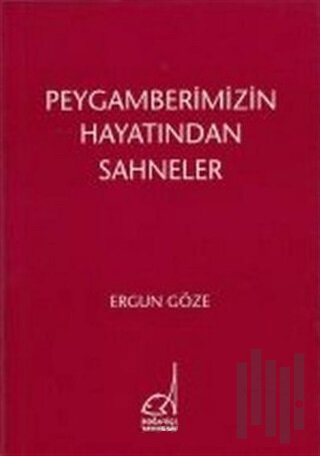 Peygamberimizin Hayatından Sahneler