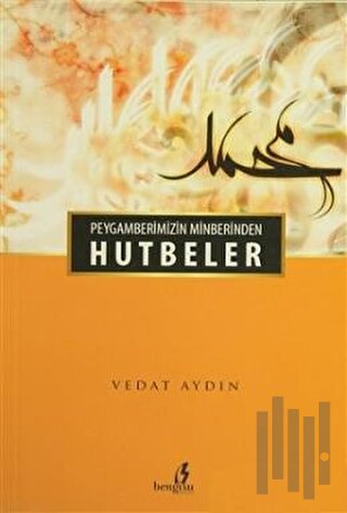 Peygamberimizin Minberinden Hutbeler