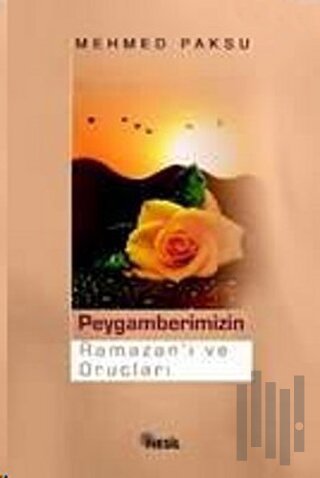 Peygamberimizin Ramazanı ve Oruçları