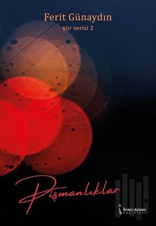Pişmanlıklar - Şiir Serisi 2