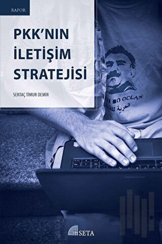 Pkk’nın İletişim Stratejisi