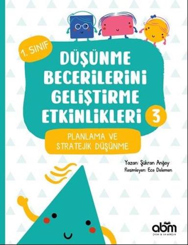 Planlama ve Stratejik Düşünme - 1.Sınıf Düşünme Becerilerini Geliştirme Etkinlikleri 3