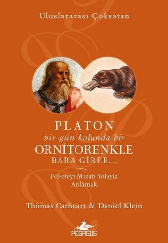 Platon Bir Gün Kolunda Bir Ornitorenkle Bara Girer  Felsefeyi Mizah Yoluyla Anlamak
