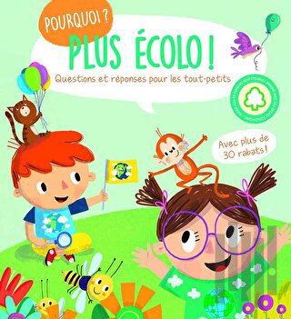 Plus Ecolo ! Pourquoi ?: Questions et reponses pour les tout-petits (Ciltli)