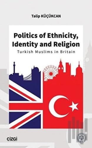 Politics of Ethnicity, Identity and Religion