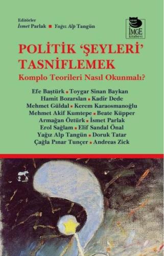 Politik Şeyleri Tasniflemek - Komplo Teorileri Nasıl Okunmalı?