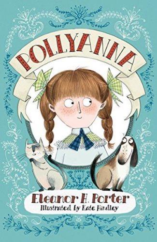 Pollyanna : Illustrated by Kate Hindley | Kitap Ambarı