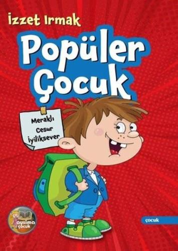 Popüler Çocuk - Meraklı Cesur İyiliksever | Kitap Ambarı