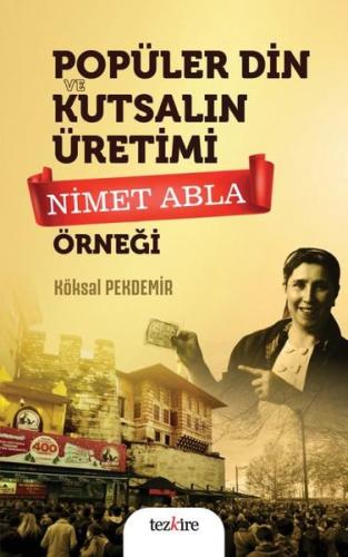 Popüler Din ve Kutsalın Üretimi - Nimet Abla Örneği