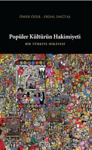 Popüler Kültürün Hakimiyeti  Bir Türkiye Hikayesi