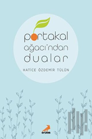 Portakal Ağacı’ndan Dualar