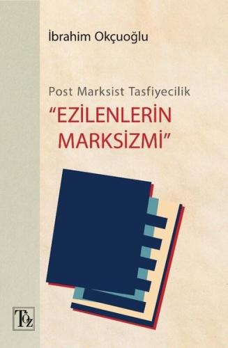 Post-Marksist Tasfiyecilik - Ezilenlerin Marksizmi | Kitap Ambarı