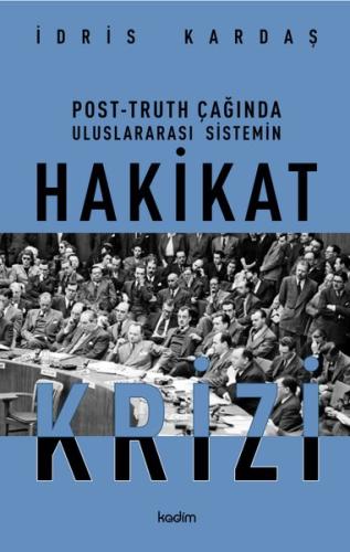 Post - Truth Çağında Uluslararası Sistemin Hakikat Krizi