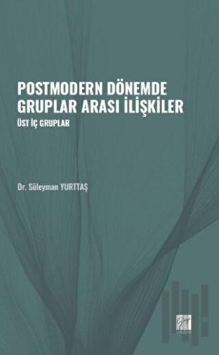 Postmodern Dönemde Gruplar Arası İlişkiler