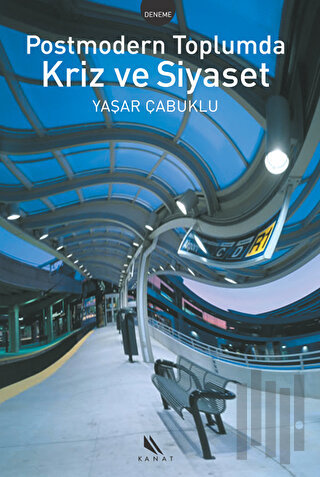 Postmodern Toplumda Kriz ve Siyaset