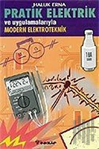 Pratik Elektrik ve Uygulamalarıyla Modern Elektroteknik