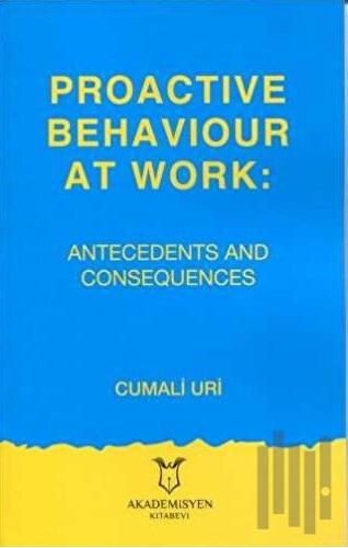 Proactive Behaviour at Work: Antecedents and Consequences