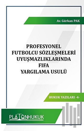 Profesyonel Futbolcu Sözleşmeleri Uyuşmazlıklarında FIFA Yargılama Usulü