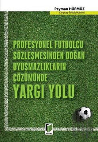Profesyonel Futbolcu Sözleşmesinden Doğan Uyuşmazlıkların Çözümünde Yargı Yolu