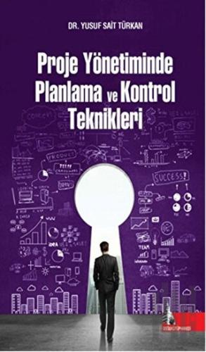 Proje Yönetiminde Planlama ve Kontrol Teknikleri