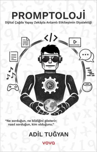 Promptoloji - Dijital Çağda Yapay Zekayla Anlamlı Etkileşimin Diyalektiği