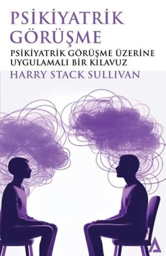 Psikiyatrik Görüşme - Psikiyatrik Görüşme Üzerine Uygulamalı Bir Kılav