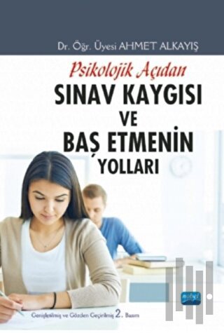 Psikolojik Açıdan Sınav Kaygısı ve Baş Etmenin Yolları