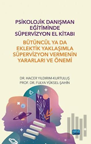 Psikolojik Danışman Eğitiminde Süpervizyon El Kitabı
