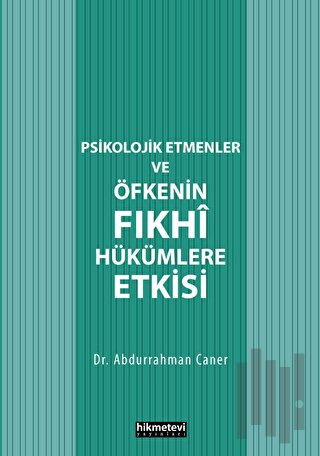 Psikolojik Etmenler Ve Öfkenin Fıkhî Hükümlere Etkisi