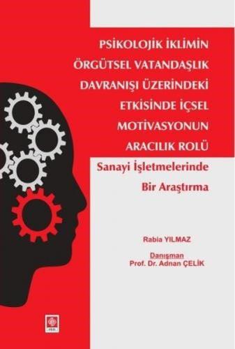 Psikolojik İklimin Örgütsel Vatandaşlık Davranışı Üzerindeki Etkisinde İçsel Motivasyonun Aracılık R