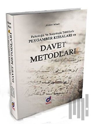 Psikolojik ve Sosyolojik Tahlillerle Peygamber Kıssaları ve Davet Metotları