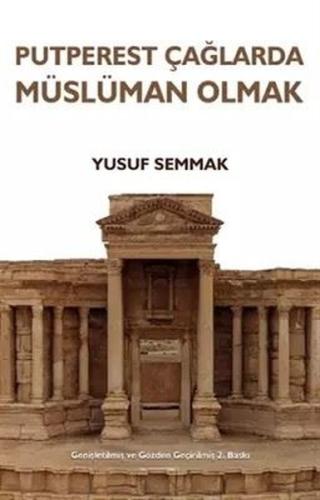 Putperest Çağlarda Müslüman Olmak (Ciltli)