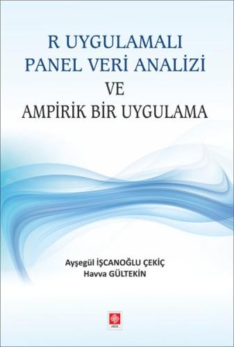 R Uygulamalı Panel Veri Analizi ve Ampirik Bir Uygulama
