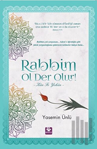 Rabbim Ol Der Olur! - Kün Fe Yekün